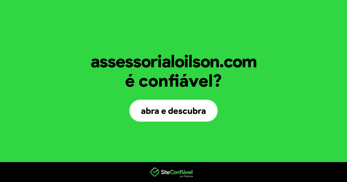 O site assessorialoilson.com é confiável?