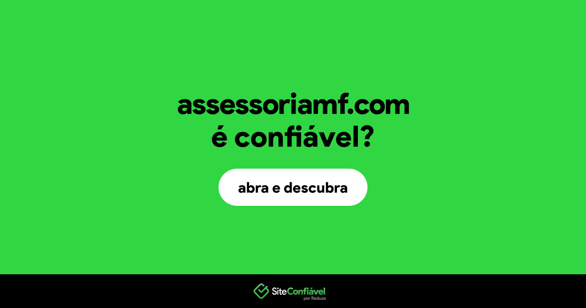 O site assessoriamf.com é confiável?