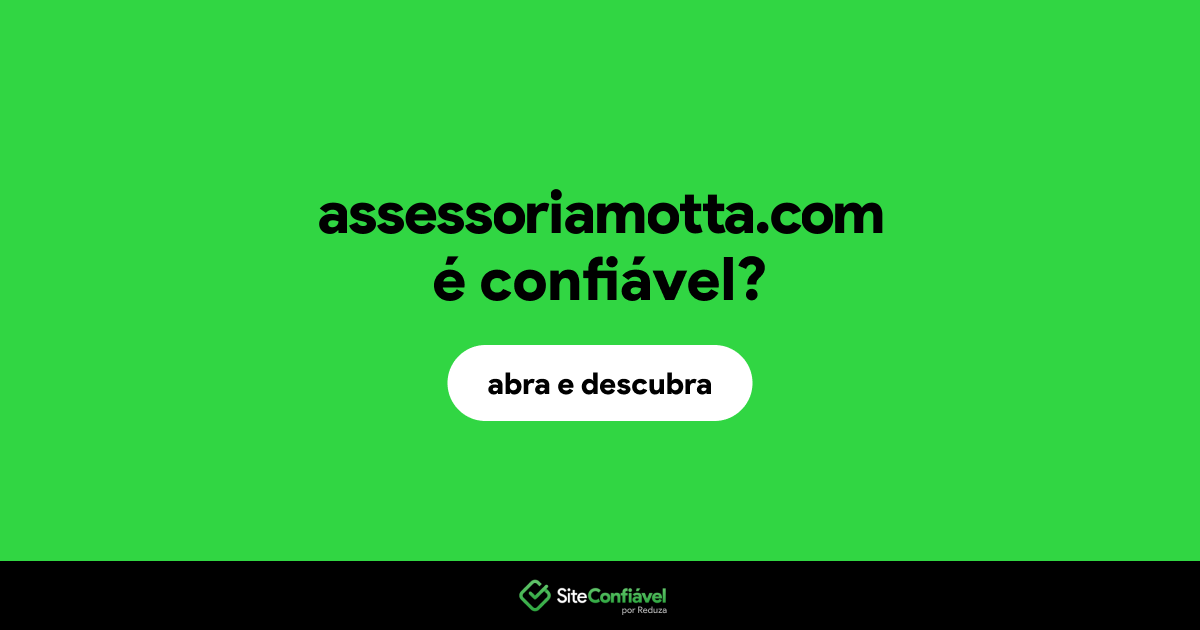 O site assessoriamotta.com é confiável?