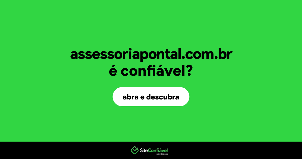 O site assessoriapontal.com.br é confiável?