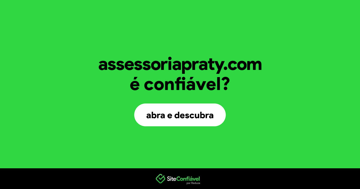 O site assessoriapraty.com é confiável?