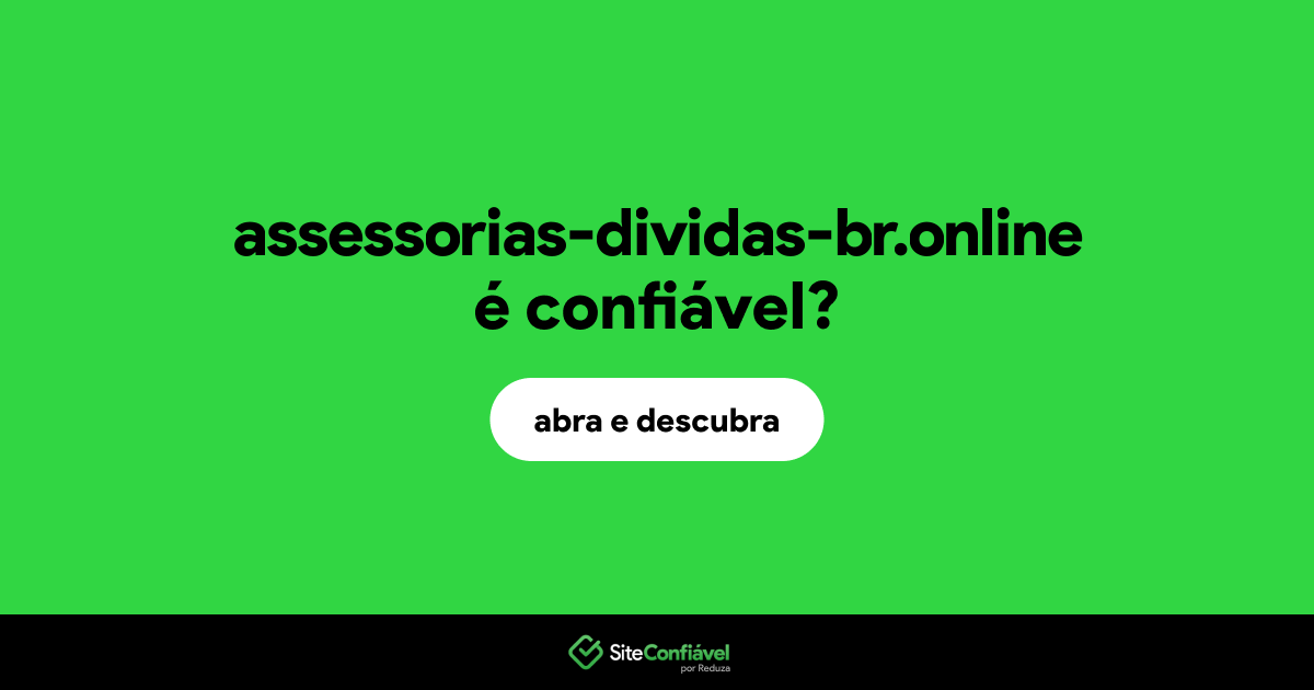 O site assessorias-dividas-br.online é confiável?