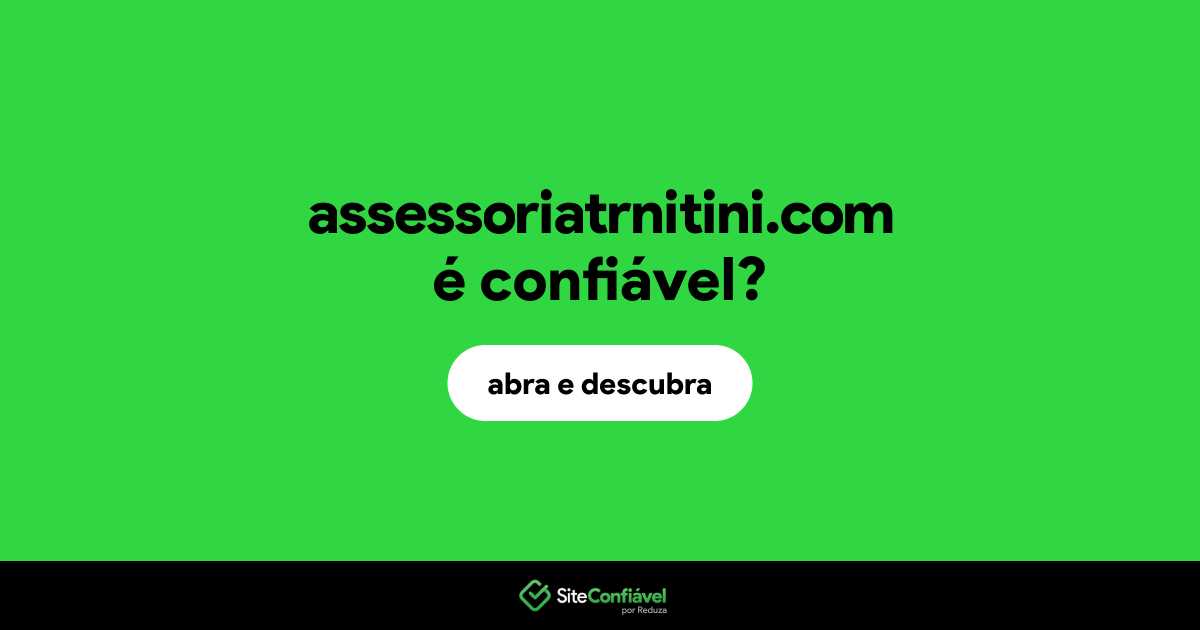 O site assessoriatrnitini.com é confiável?