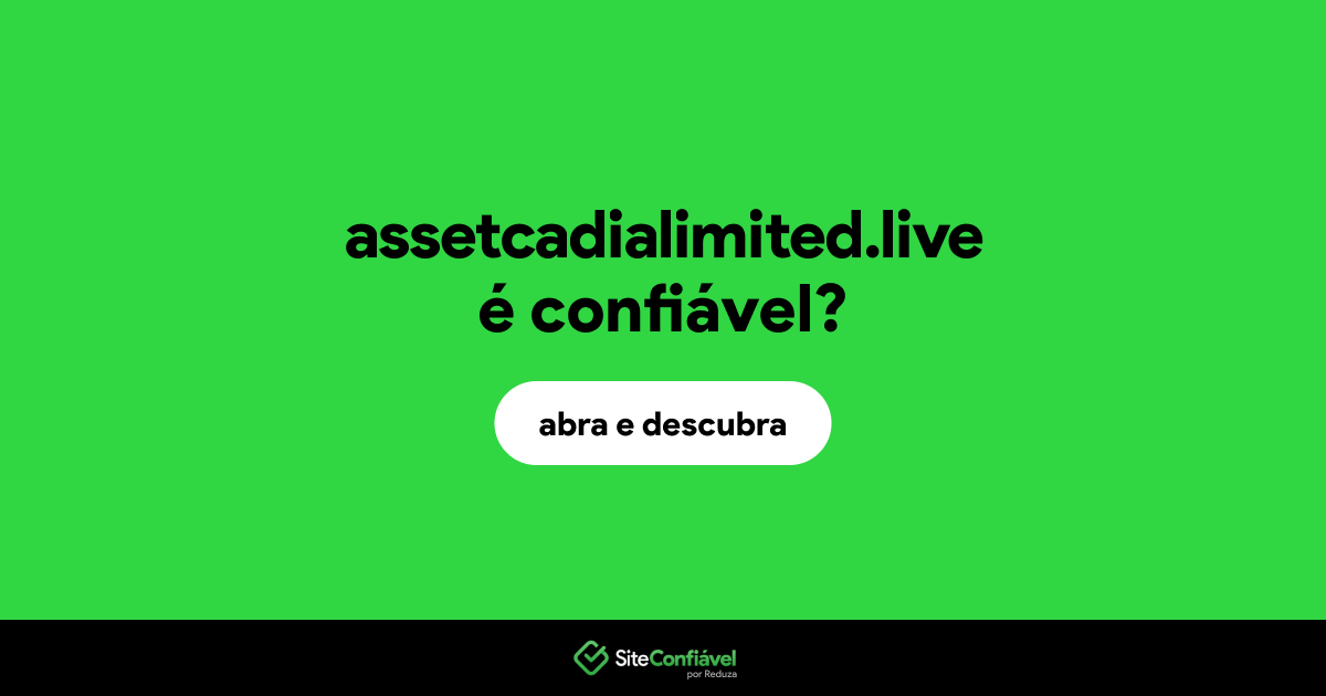 O site assetcadialimited.live é confiável?