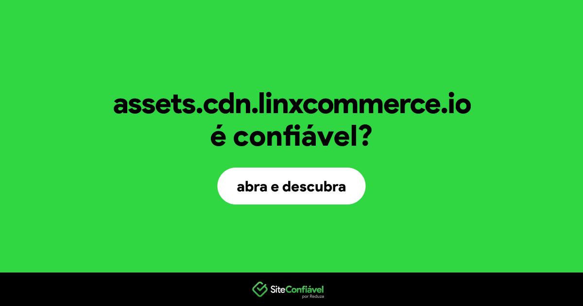 O site assets.cdn.linxcommerce.io é confiável?