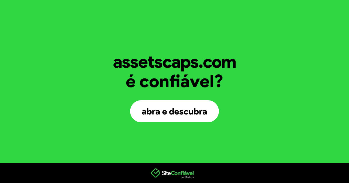 O site assetscaps.com é confiável?