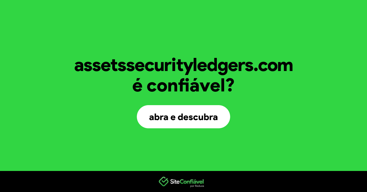 O site assetssecurityledgers.com é confiável?