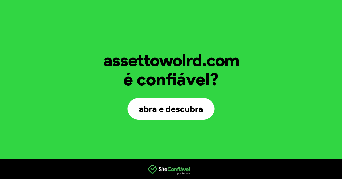 O site assettowolrd.com é confiável?