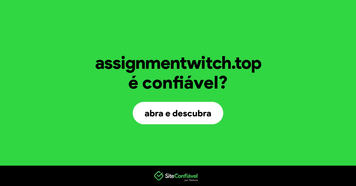 O site assignmentwitch.top é confiável?