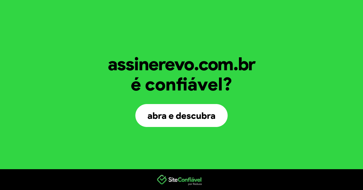 O site assinerevo.com.br é confiável?