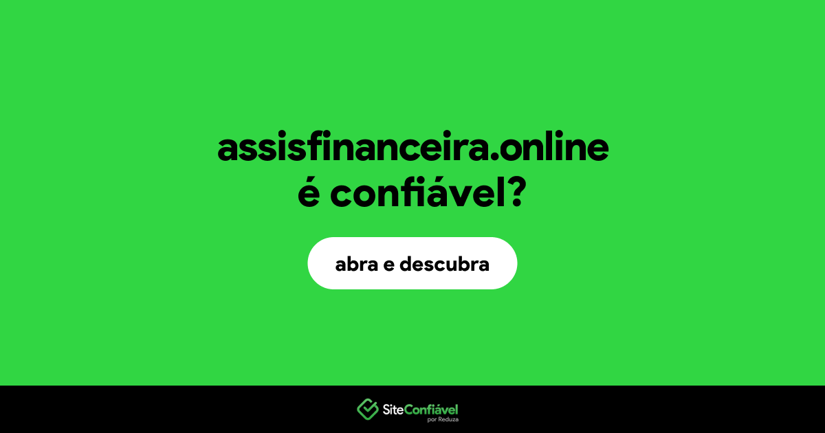 O site assisfinanceira.online é confiável?