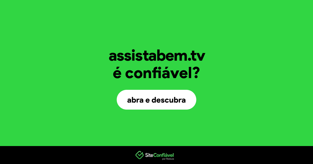 O site assistabem.tv é confiável?