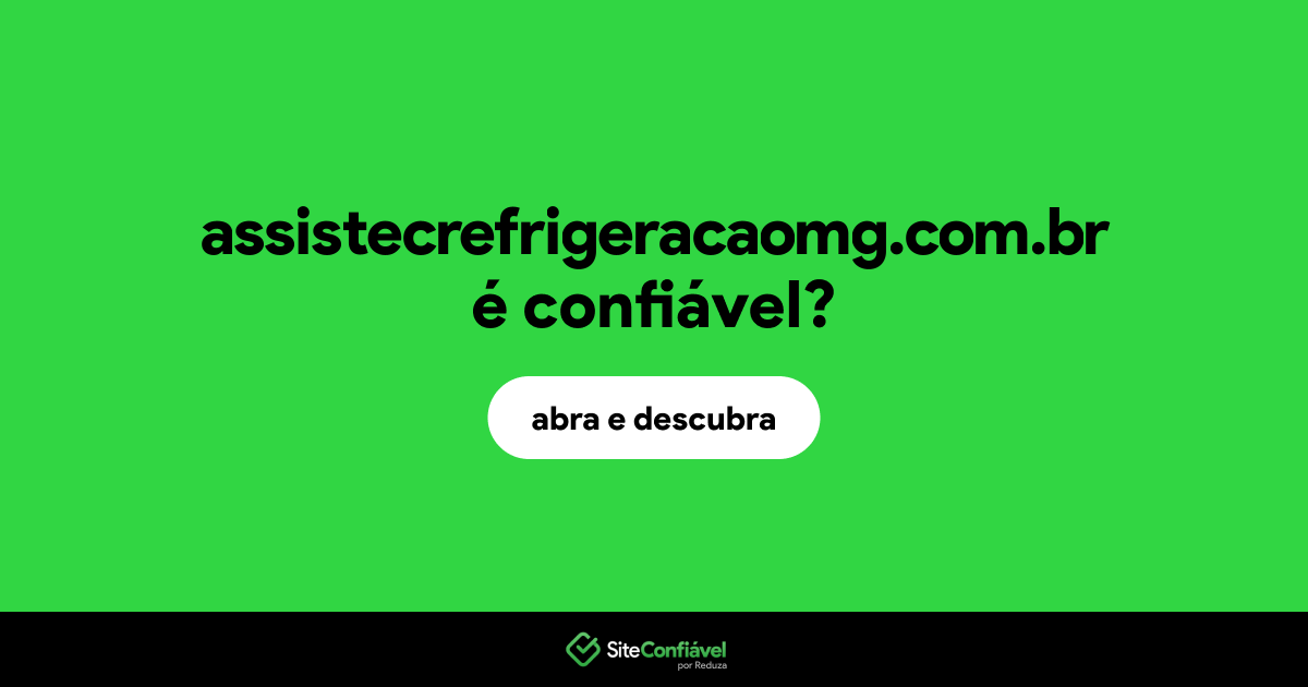 O site assistecrefrigeracaomg.com.br é confiável?