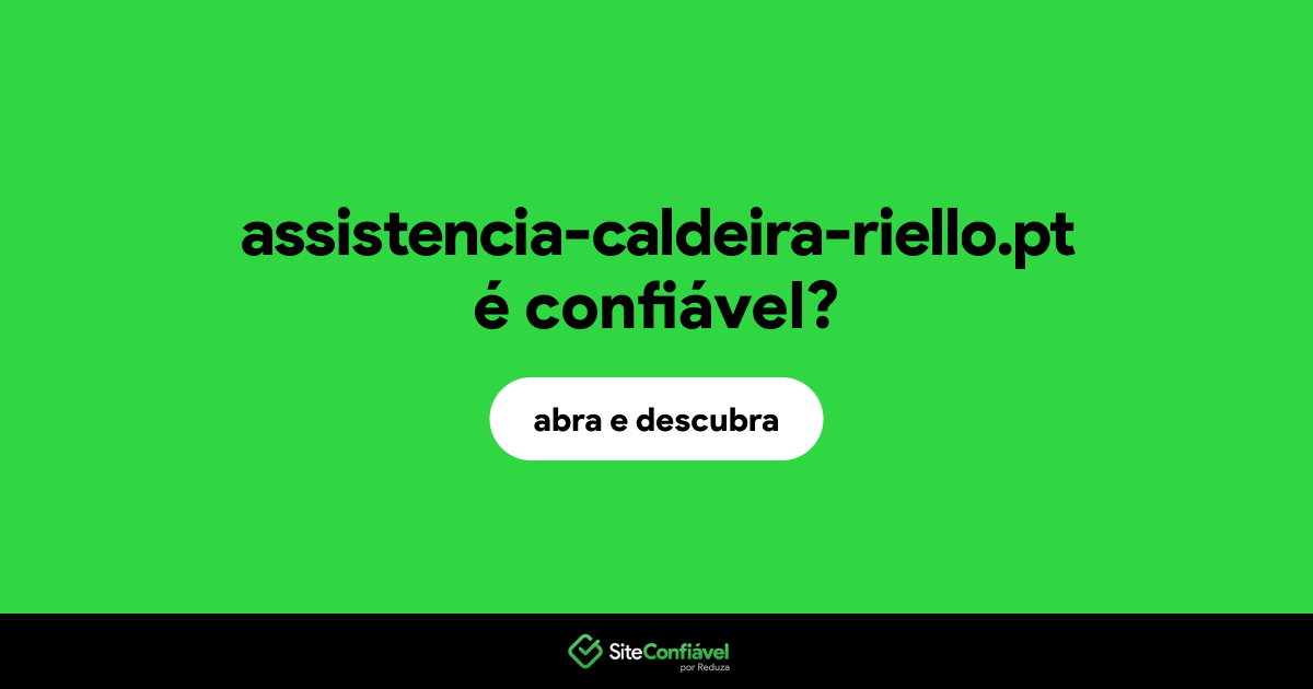 O site assistencia-caldeira-riello.pt é confiável?
