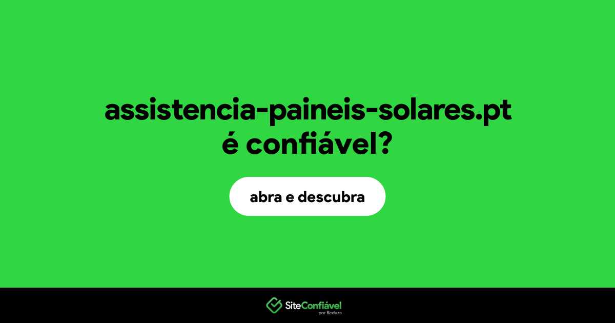 O site assistencia-paineis-solares.pt é confiável?