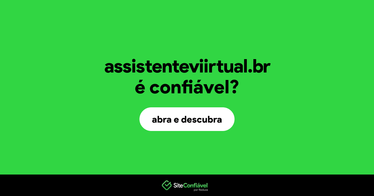 O site assistenteviirtual.br é confiável?