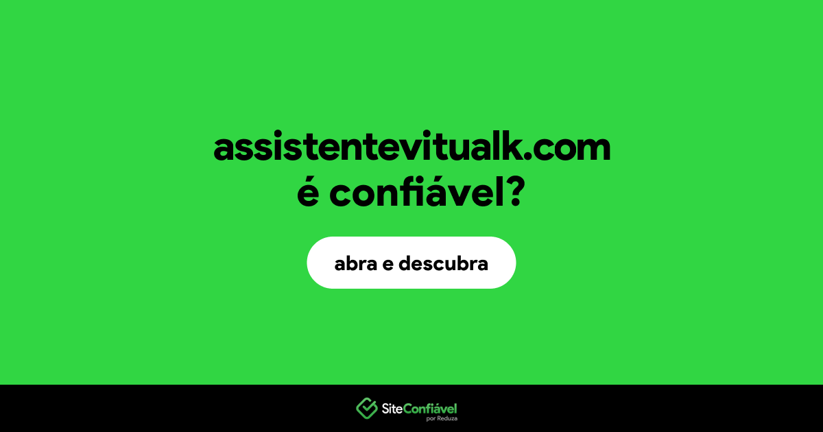 O site assistentevitualk.com é confiável?