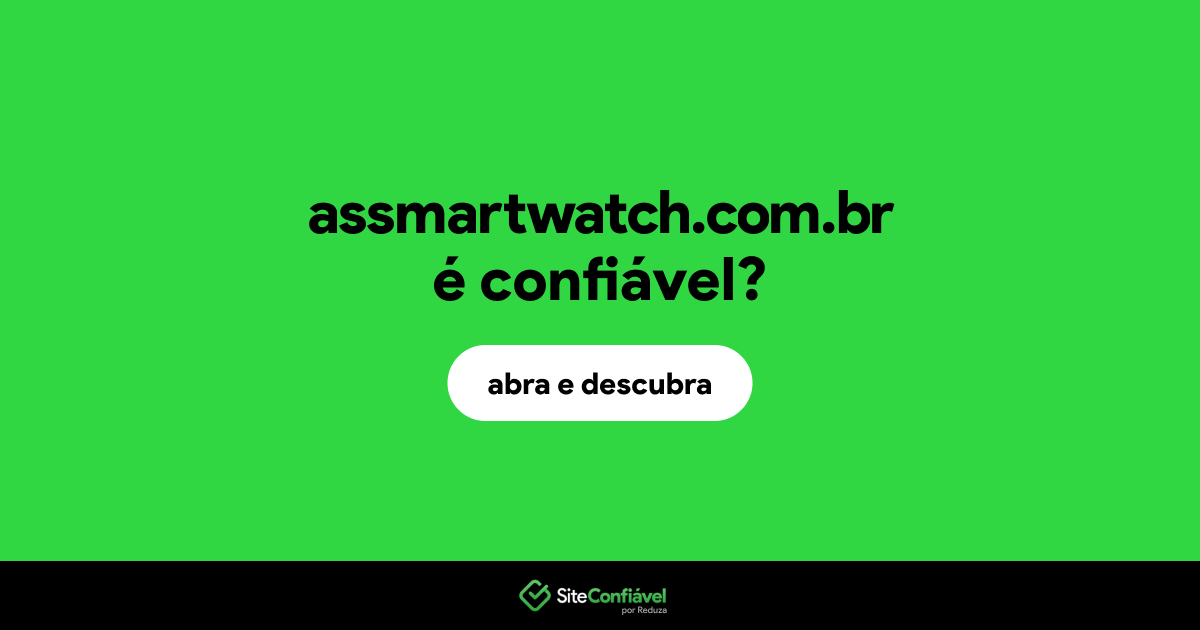 O site assmartwatch.com.br é confiável?