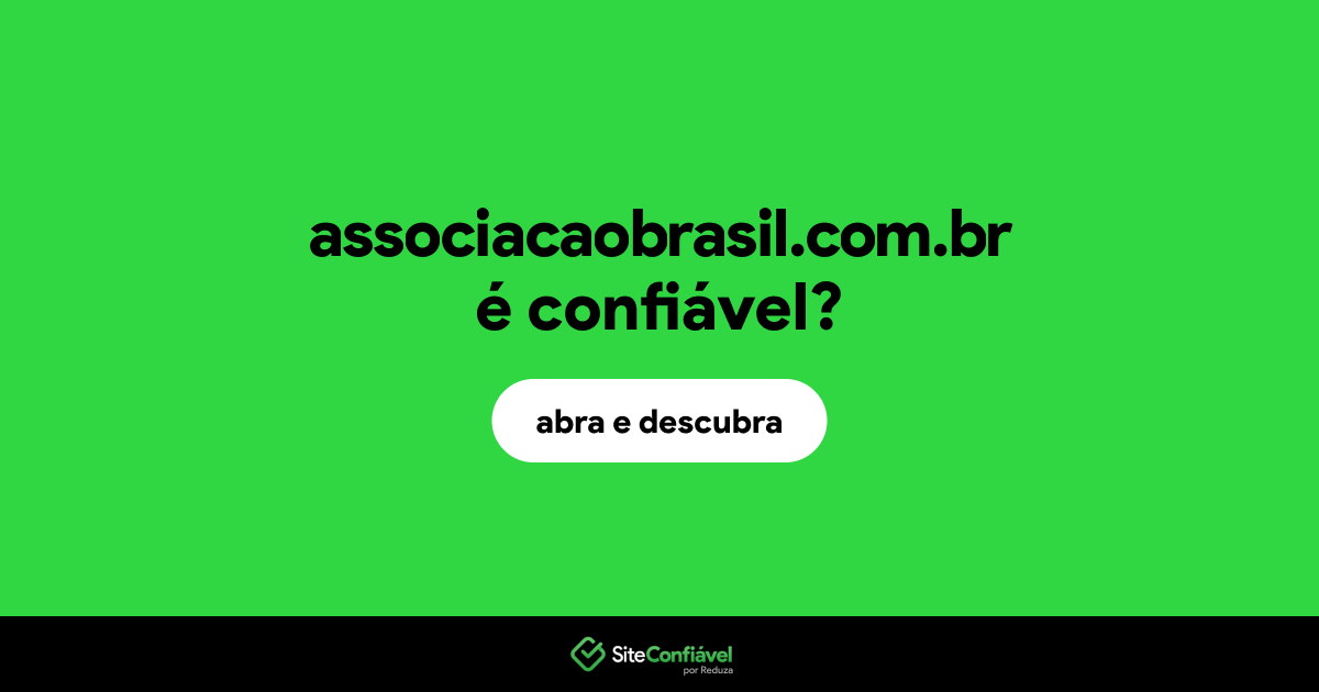 O site associacaobrasil.com.br é confiável?