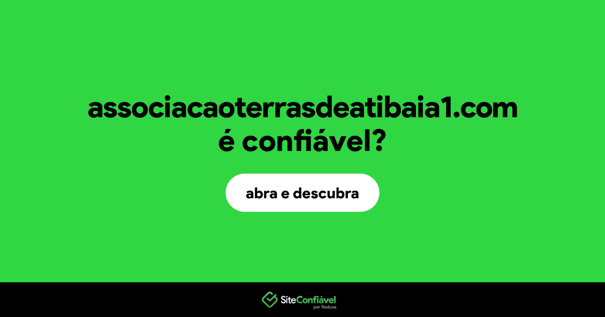 O site associacaoterrasdeatibaia1.com é confiável?