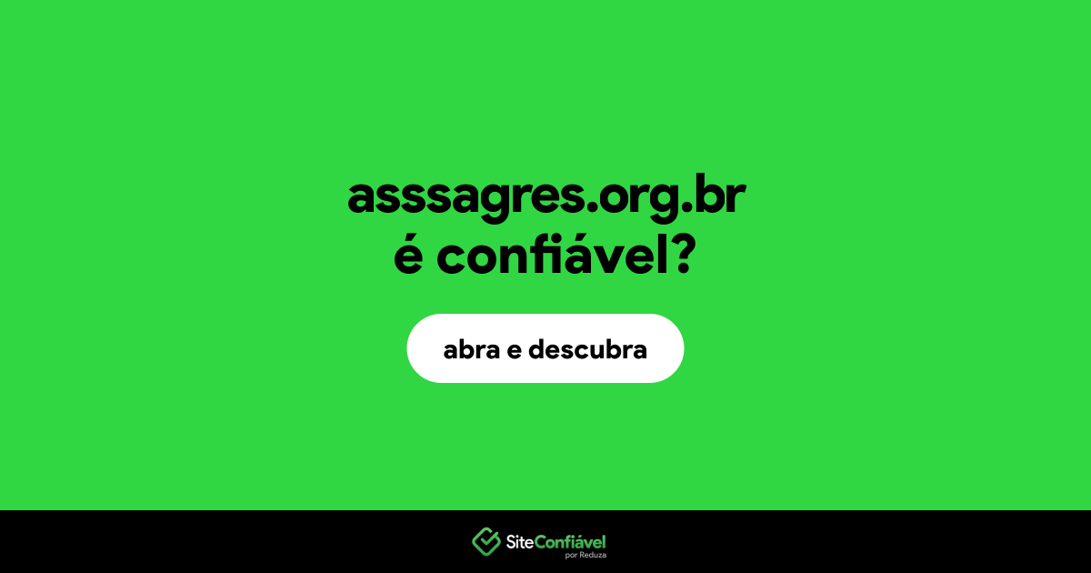 O site asssagres.org.br é confiável?