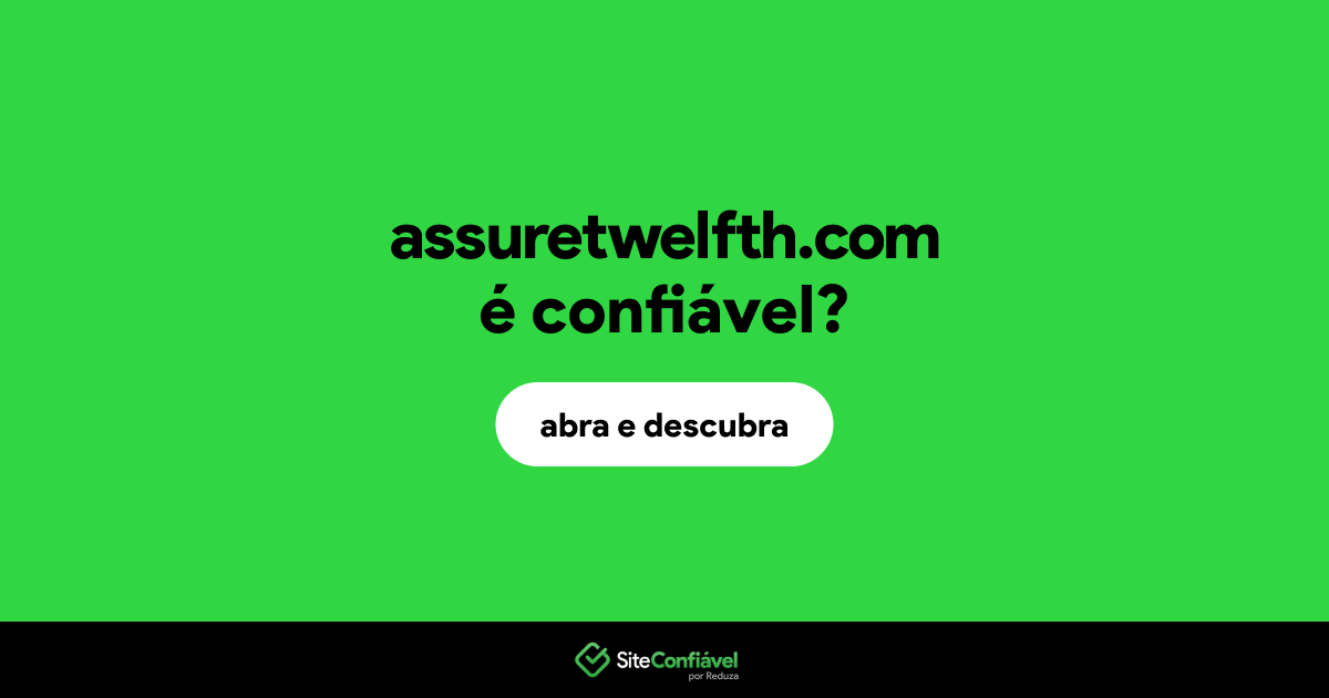 O site assuretwelfth.com é confiável?