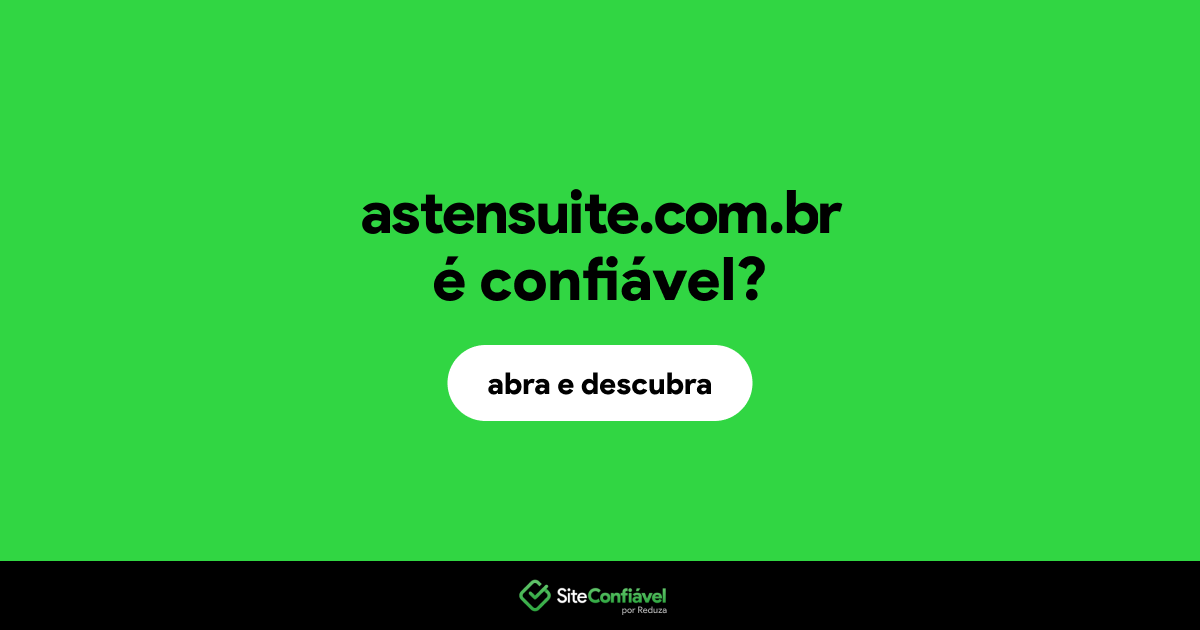 O site astensuite.com.br é confiável?