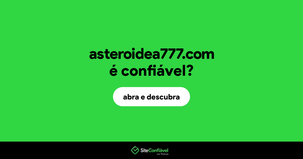 O site asteroidea777.com é confiável?