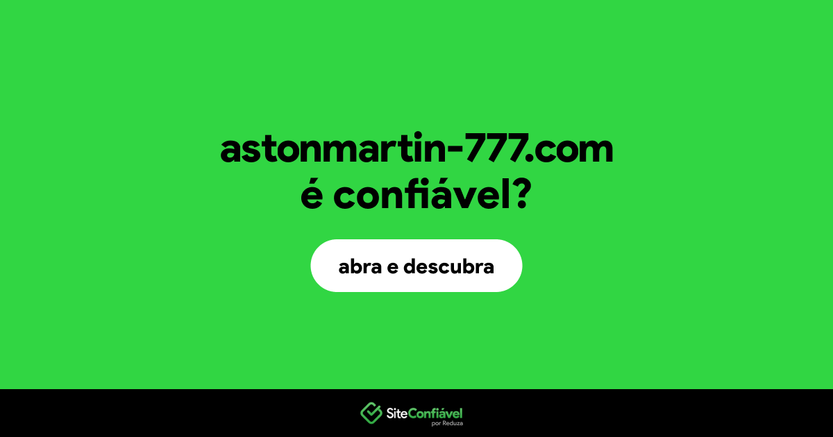 O site astonmartin-777.com é confiável?