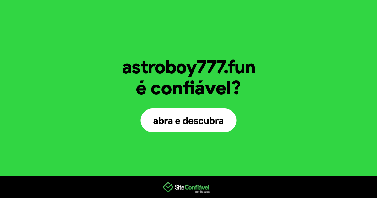 O site astroboy777.fun é confiável?