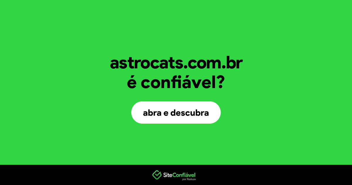 O site astrocats.com.br é confiável?