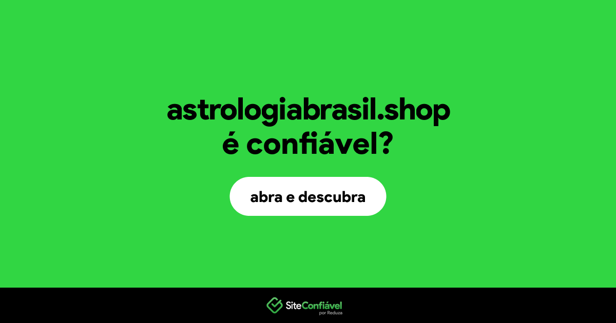 O site astrologiabrasil.shop é confiável?