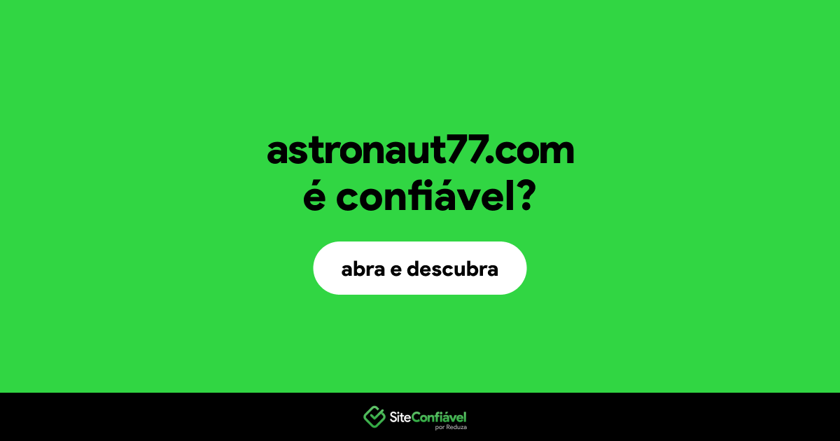 O site astronaut77.com é confiável?