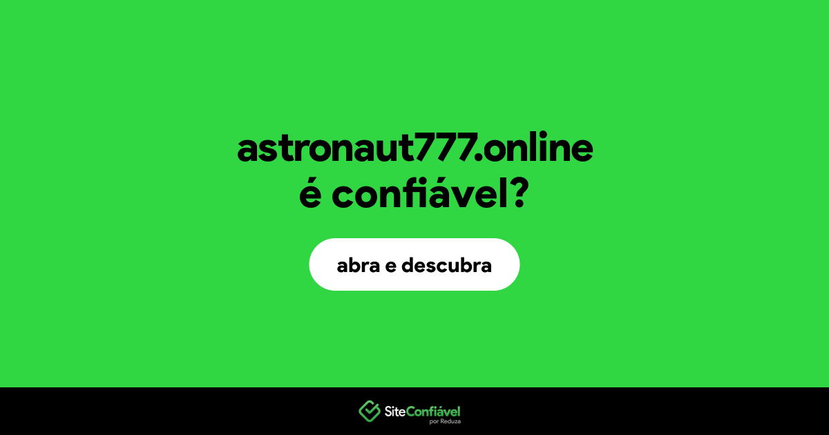 O site astronaut777.online é confiável?