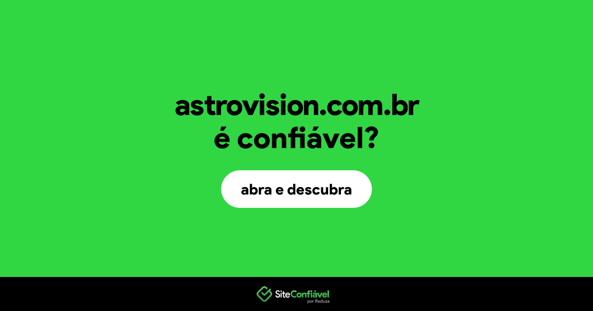 O site astrovision.com.br é confiável?
