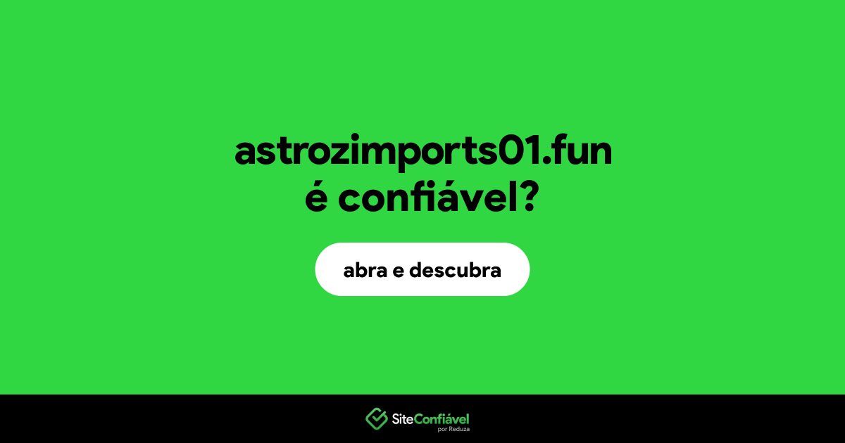 O site astrozimports01.fun é confiável?