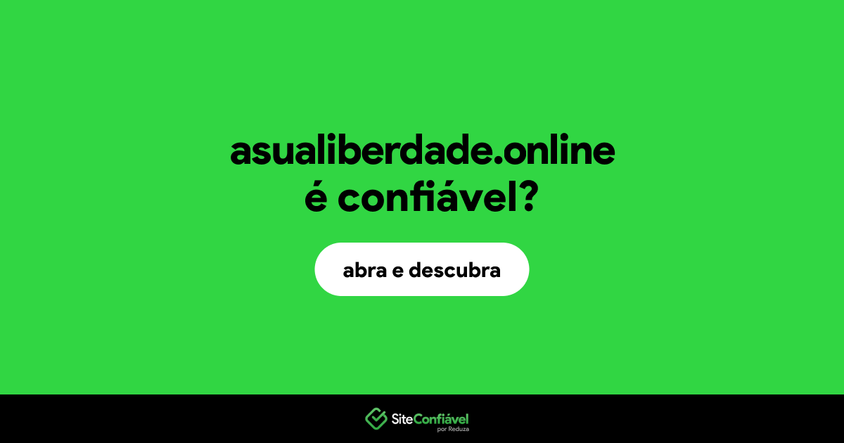 O site asualiberdade.online é confiável?