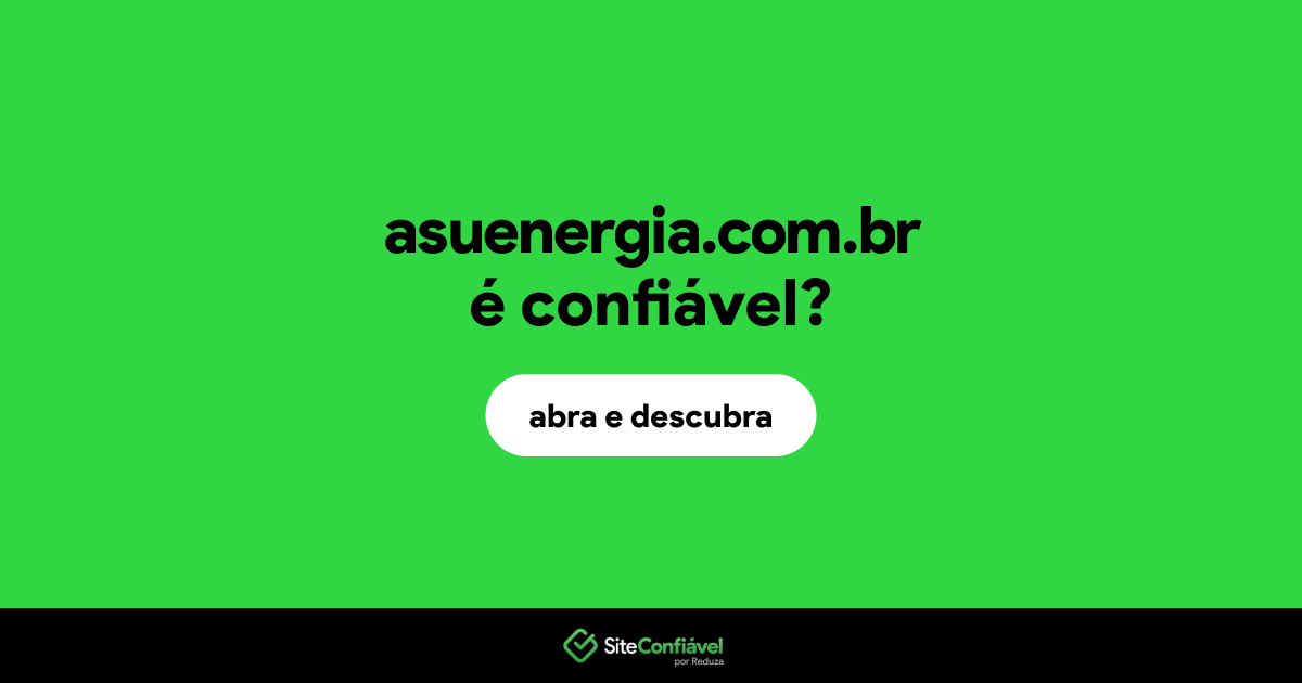 O site asuenergia.com.br é confiável?