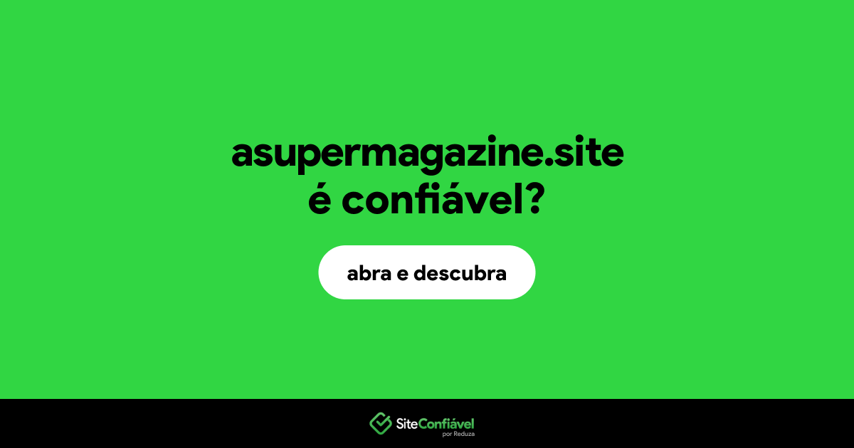 O site asupermagazine.site é confiável?
