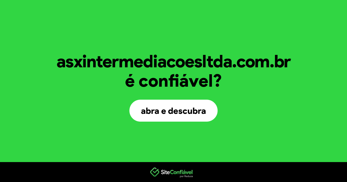 O site asxintermediacoesltda.com.br é confiável?