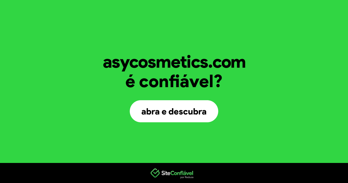 O site asycosmetics.com é confiável?