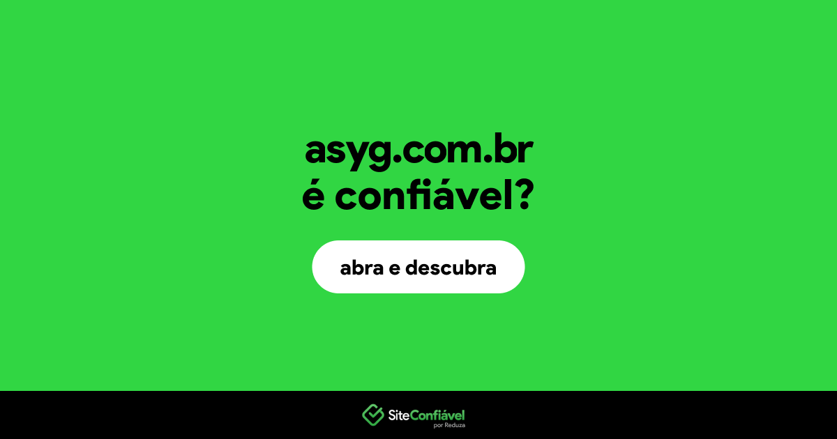 O site asyg.com.br é confiável?