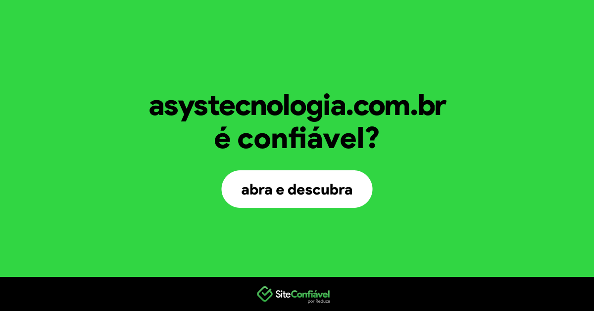 O site asystecnologia.com.br é confiável?