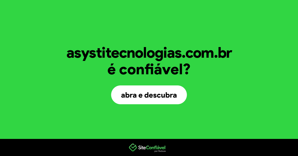 O site asystitecnologias.com.br é confiável?