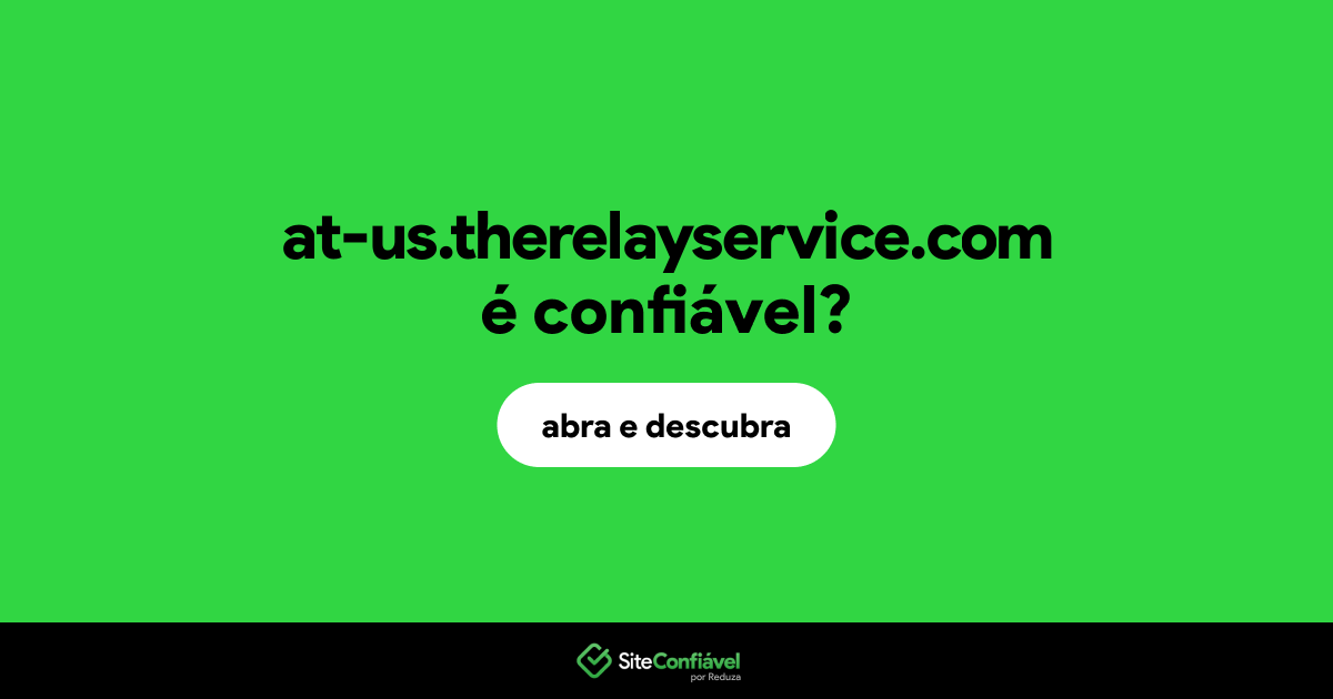 O site at-us.therelayservice.com é confiável?