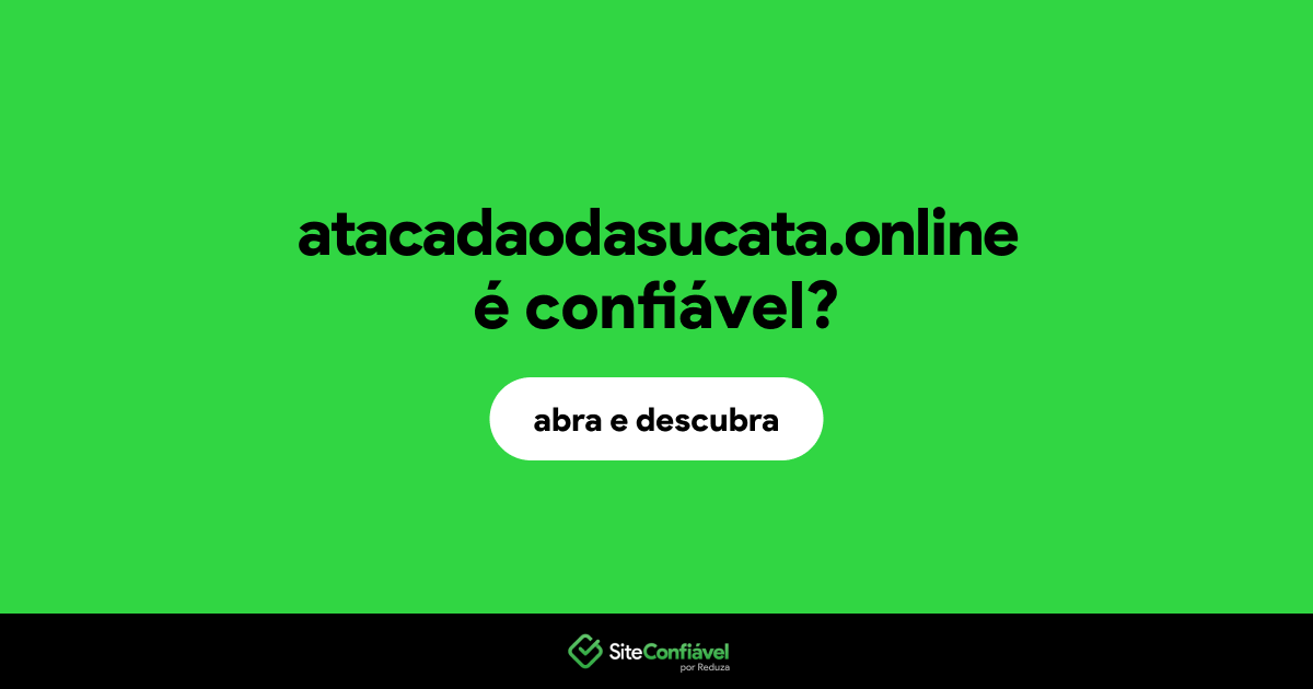 O site atacadaodasucata.online é confiável?