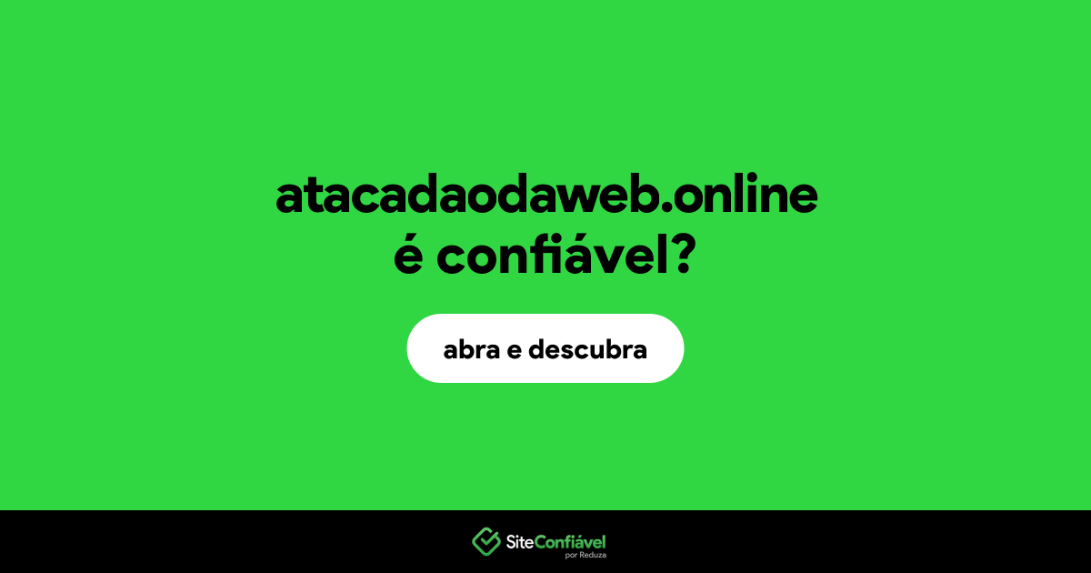 O site atacadaodaweb.online é confiável?