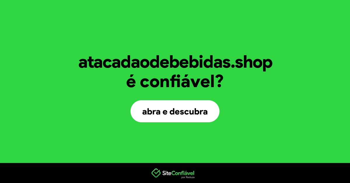 O site atacadaodebebidas.shop é confiável?