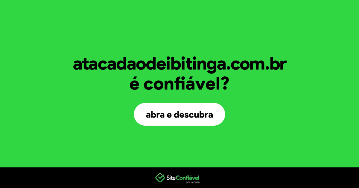O site atacadaodeibitinga.com.br é confiável?