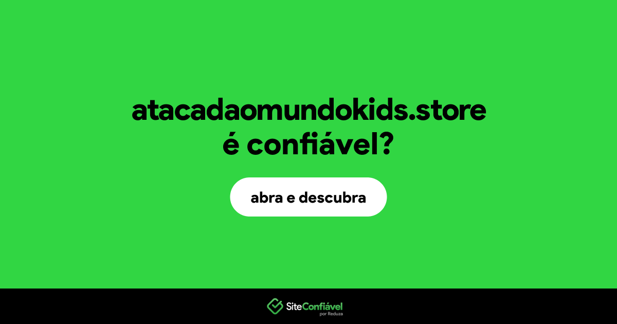 O site atacadaomundokids.store é confiável?